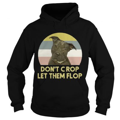 Hoodie Pitbull Dont crop let them flop sunset Sweatshirt