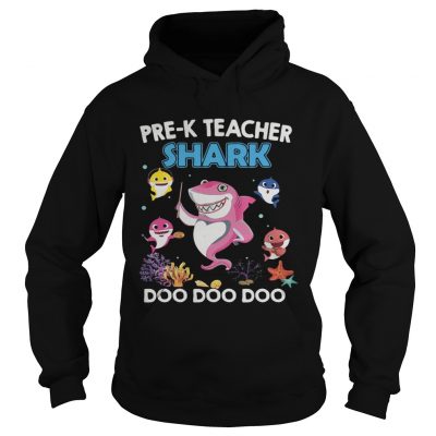 Hoodie PreK teacher Shark Doo Doo Doo shirt