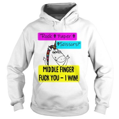 Hoodie Unicorn rock paper scissors middle finger fuck you I win shirt