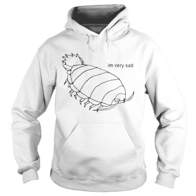 Isopod Im Very Sad hoodie