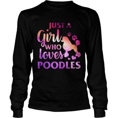 Just A Girl Who Loves Poodle Colorful Gift longsleeve tee