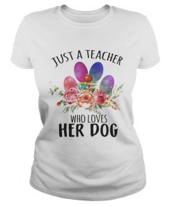 Just A Teacher Who Loves Her Dog Ladies Tee