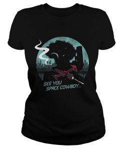 Ladies TEe See You Space Cowboy Shirt