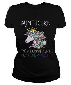 Ladies Tee Aunitiacorn like a normal aunt only more awesome shirt