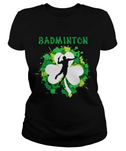 Ladies Tee Badminton Shamrock Irish St Pattys Day Sport Shirt For Badminton Lover Shirt