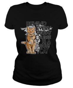 Ladies Tee Behind every great nurse is a great cat shirt