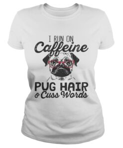 Ladies Tee Best I run on caffeine dog hair and cuss words shirt