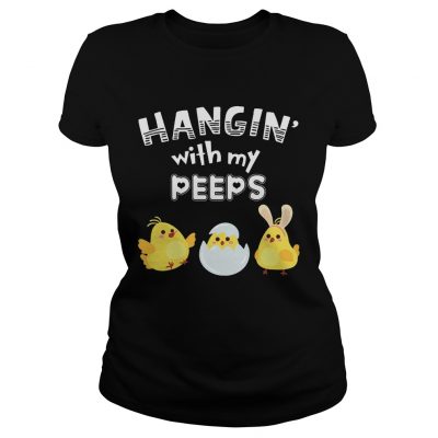 Ladies Tee Cute Chicken Hanging With Me Peeps Happy Easter Egg Gift Shirt