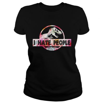 Ladies Tee Dinosaurs I hate people shirt