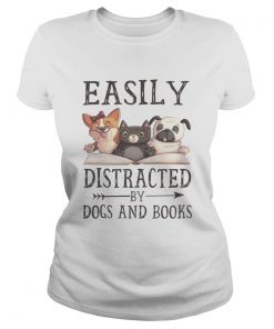 Ladies Tee Easily Distracted By Dog And Books TShirt