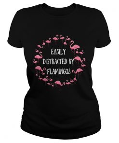 Ladies Tee Easily Distracted By Flamingos Gift Shirt