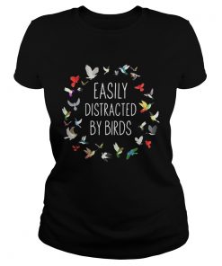 Ladies Tee Easily Distracted by birds shirt