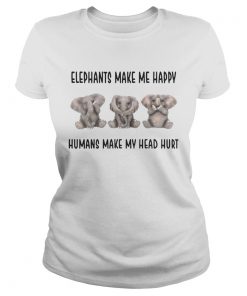 Ladies Tee Elephants make me happy humans make my head hurt shirt