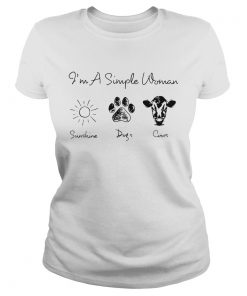 Ladies Tee Im a simple woman I love sunshine dogs and cows shirt