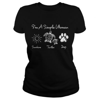 Ladies Tee Im a simple woman I love sunshine turtles and dogs shirt