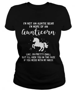 Ladies Tee Im not an auntie bear Im more of an aunticorn like Im pretty chill shirt