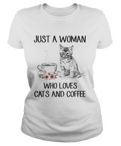 Ladies Tee Just A Woman Who Loves Cats And Coffee TShirt