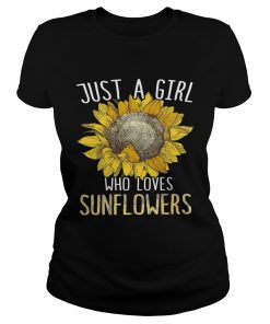 Ladies Tee Just a girl who loves sunflowers shirt