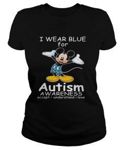 Ladies Tee Mickey Mouse I wear blue for autism awareness accept understand love shirt