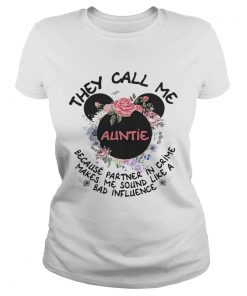 Ladies Tee Mickey Mouse they call me auntie because partner in crime makes me shirt