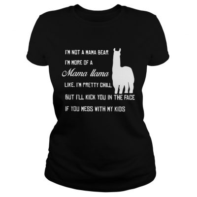 Ladies Tee Official Im not a mama bear Im more a mama llama like shirt