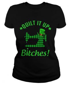 Ladies Tee Quilt it up bitches shirt