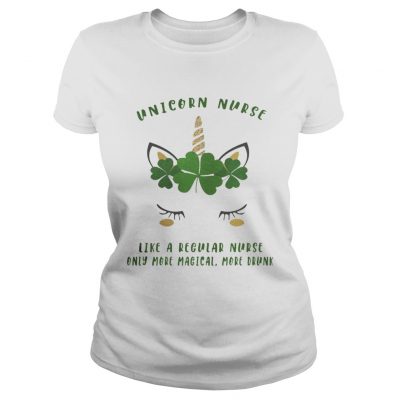 Ladies Tee Saint Patricks DayUnicorn Nurse Like A Regular Nurse Shirt