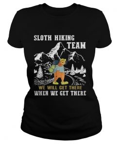 Ladies Tee Sloth hiking team we will get there when we get there shirt