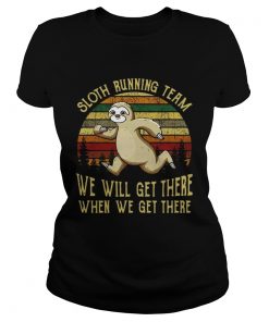 Ladies Tee Sloth running team we will get there when we get there vintage shirt