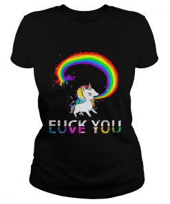 Ladies Tee Unicorn rainbow fuck you love you shirt