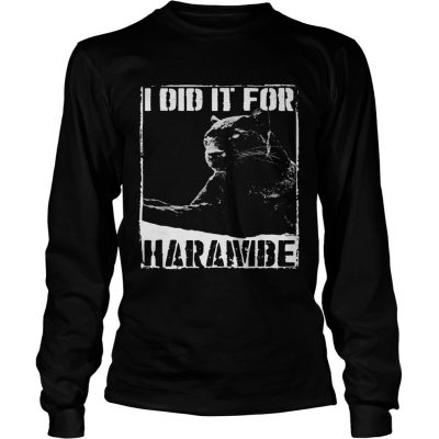 Longsleeve Tee Black Panther I did it for Harambe shirt