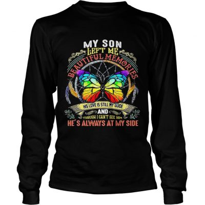 Longsleeve Tee Butterfly my son left me beautiful memories his love is still my guide shirt