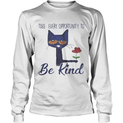 Longsleeve Tee Cat Take every opportunity be kind shirt