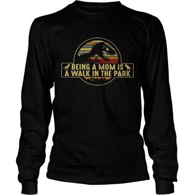 Longsleeve Tee Dinosaurs being a mom is a walk in the park retro shirt