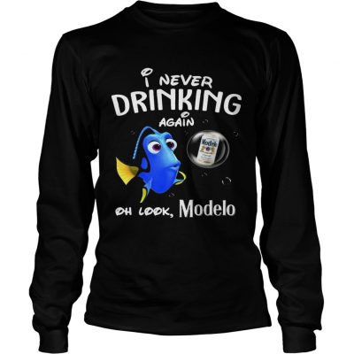 Longsleeve Tee Disney Funny Dory Im Never Drinking Again For Modelo Lover Shirt