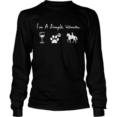 Longsleeve Tee Im a simple woman I love wine dog and horse shirt