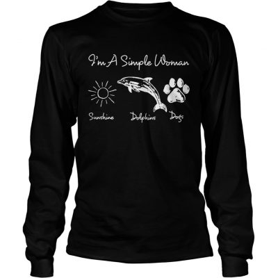 Longsleeve Tee Im a simple woman who loves sunshine dolphin and dogs shirt