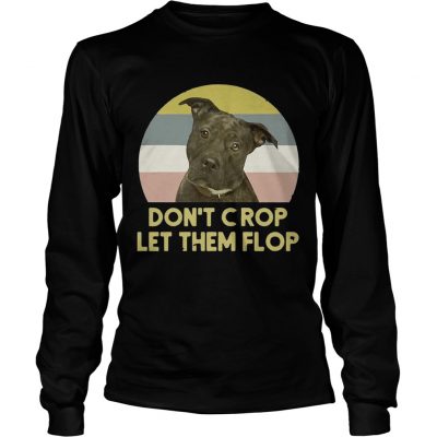 Longsleeve Tee Pitbull Dont crop let them flop sunset Sweatshirt