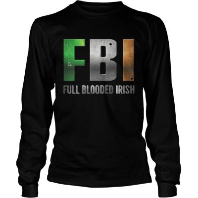 Longsleeve Tee ST Patricks Day FBI Full Blooded Irish Shirt