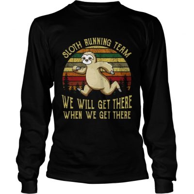 Longsleeve Tee Sloth running team we will get there when we get there vintage shirt