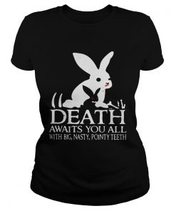 Monty Python Rabbit death awaits you all with big nasty pointy teeth ladies tee