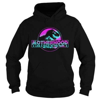 Official Motherhood like a walk in the park hoodie