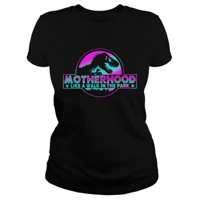 Official Motherhood like a walk in the park ladies tee