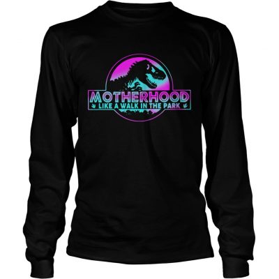 Official Motherhood like a walk in the park longsleeve tee