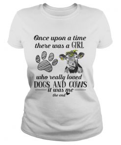 Once upon a time there was a girl who really loved dogs and cows ladies tee