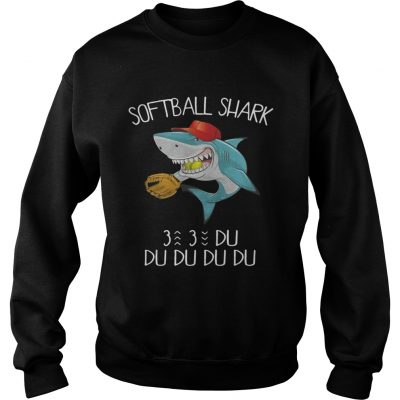 Softball shark du du du du du sweatshirt