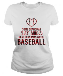 Some grandmas play bingo real grandmas watch baseball ladies tee