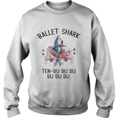 Sweatshirt Ballet shark Ten Du Du Du Du Du Youth shirt