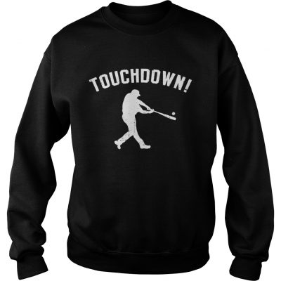 Sweatshirt Baseball Touchdown shirt