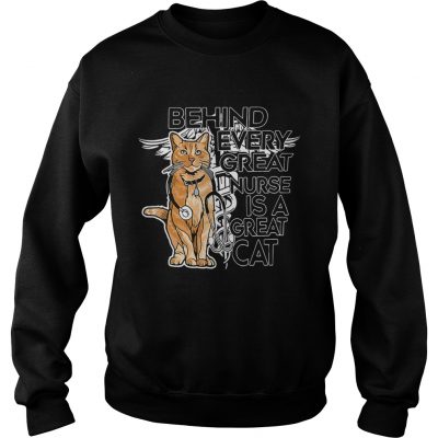 Sweatshirt Behind every great nurse is a great cat shirt